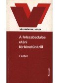 Több szerző - A felszabadulás utáni történetünkről I-II. kötet