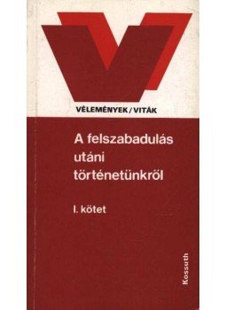 Több szerző - A felszabadulás utáni történetünkről I-II. kötet Több szerző - A felszabadulás utáni történetünkről I-II. kötet, Budapest 1987 antikvár könyv