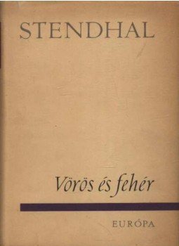 Stendhal - Vörös és fehér Stendhal - Vörös és fehér, Budapest 1963 antikvár könyv