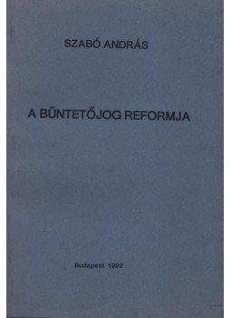 Szabó András - A büntetőjog reformja Szabó András - A büntetőjog reformja, Budapest 1992 antikvár könyv
