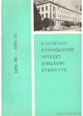 Szabó Mihály - A szarvasi óvónőképző intézet jubileumi évkönyve
