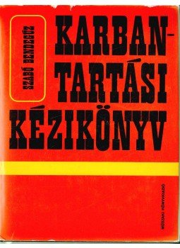 Szabó Bendegúz - Karbantartási kézikönyv Szabó Bendegúz - Karbantartási kézikönyv, Budapest 1973 antikvár könyv