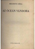 Hegedüs Géza - Az óceán vándora