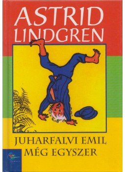 Astrid Lindgren - Juharfalvi Emil még egyszer Astrid Lindgren - Juharfalvi Emil még egyszer, Budapest 2002 antikvár könyv