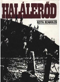 Szita Szabolcs - Halálerőd Szita Szabolcs - Halálerőd, Budapest 1989 antikvár könyv