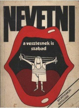 L Kelemen Gábor - Nevetni a vesztesnek is szabad L Kelemen Gábor - Nevetni a vesztesnek is szabad, 0 antikvár könyv