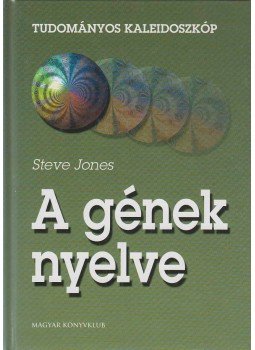 Jones, Steve - A gének nyelve Jones, Steve - A gének nyelve, Budapest 2001 antikvár könyv