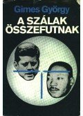 Gimes György - A szálak összefutnak