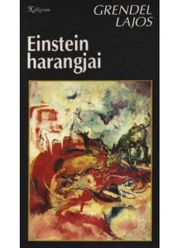 Grendel Lajos - Einstein harangjai Grendel Lajos - Einstein harangjai, Pozsony 1992 antikvár könyv