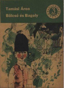 Tamási Áron - Bölcső és bagoly Tamási Áron - Bölcső és bagoly, Budapest 1966 antikvár könyv