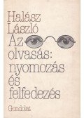 Halász László - Az olvasás: nyomozás és felfedezés