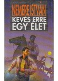 Nemere István - Kevés erre egy élet
