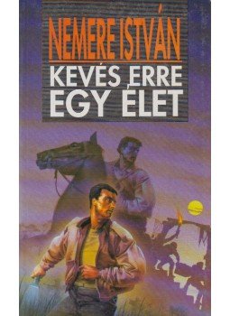 Nemere István - Kevés erre egy élet Nemere István - Kevés erre egy élet, Budapest 1991 antikvár könyv