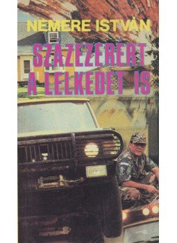 Nemere István - Százezerért a lelkedet is Nemere István - Százezerért a lelkedet is, Budapest 1990 antikvár könyv