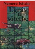Nemere István - Ugrás a sötétbe