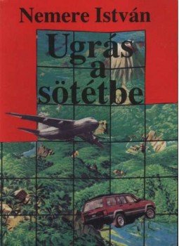Nemere István - Ugrás a sötétbe Nemere István - Ugrás a sötétbe, Budapest 1990 antikvár könyv