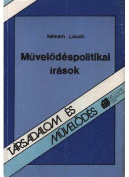 Németh László - Művelődéspolitikai írások Németh László - Művelődéspolitikai írások, Budapest 0 antikvár könyv