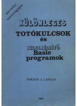 Fekete L. László - Különleges totókulcsok és kulcskészítő Basic programok Fekete L. László - Különleges totókulcsok és kulcskészítő Basic programok, Budapest 1987 antikvár könyv