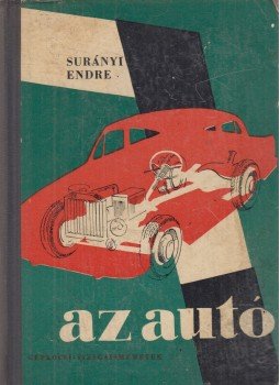 Surányi Endre - Az autó Surányi Endre - Az autó, Budapest 1960 antikvár könyv