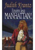 Krantz, Judith - Enyém lesz Manhattan!