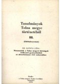 Dr. Katona Géza - Tanulmányok Tolna Megye történetéből III.