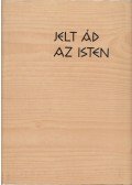 Reményik Sándor - Jelt ád az Isten