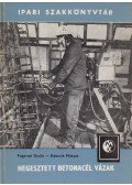 Fogarasi Gyula- Adamik Mátyás - Hegesztett betonacél vázak
