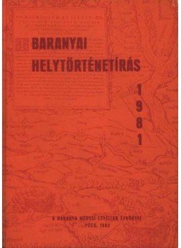 Szita László - Baranyai Helytörténetírás 1981 Szita László - Baranyai Helytörténetírás 1981, Pécs 1982 antikvár könyv