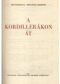 Hanzelka, Jirí,Zikmund, Miroslav - A Kordillerákon át