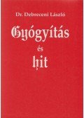 dr. Debreceni László - Gyógyítás és hit