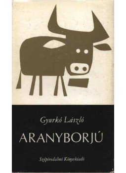 Gyurkó László - Aranyborjú Gyurkó László - Aranyborjú, Budapest 1974 antikvár könyv