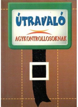 Domján László, Sólyom Ildikó - Útravaló agykontrollosoknak Domján László, Sólyom Ildikó - Útravaló agykontrollosoknak, Budapest 0 antikvár könyv