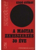 Kroó György - A magyar zeneszerzés 30 éve