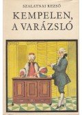 Szalantai Rezső - Kempelen, a varázsló