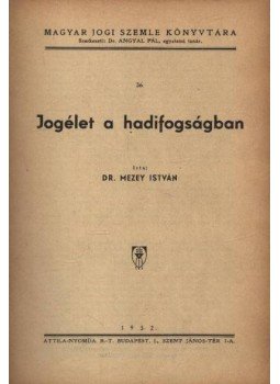 Dr. Mezey István - Jogélet a hadifogságban Dr. Mezey István - Jogélet a hadifogságban, Budapest 1932 antikvár könyv