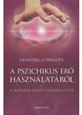 Denning és Phillips - A pszichikus erő használatáról