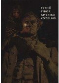 Pethő Tibor - Amerika közelről
