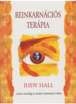 Judy Hall - Reinkarnációs terápia Judy Hall - Reinkarnációs terápia, Budapest 1999 antikvár könyv