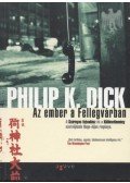 Philip K. Dick - Az ember a Fellegvárban