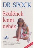 Dr. Benjamin Spock - Szülőnek lenni nehéz