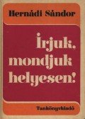 Hernádi Sándor - Írjuk, mondjuk helyesen!
