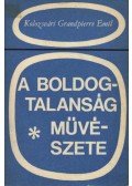 Kolozsvári Grandpierre Emil - A boldogtalanság művészete