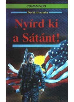 Alexander, David - Nyírd ki a Sátánt! Alexander, David - Nyírd ki a Sátánt!, Debrecen 1991 antikvár könyv