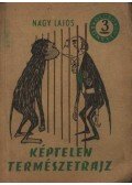 Nagy Lajos - Képtelen természetrajz
