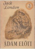 Jack London - Ádám előtt