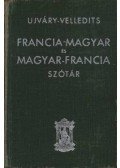Velledits Lajos,Ujváry Béla - Francia-magyar és magyar-francia iskolai kézi szótár