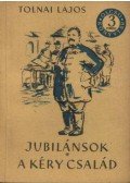 Tolnai Lajos - Jubilánsok - A Kéry család