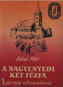 Jókai Mór - A nagyenyedi két fűzfa Jókai Mór - A nagyenyedi két fűzfa, Budapest 1954 antikvár könyv