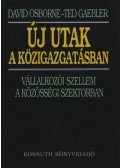 David Osborne,Ted Gaebler - Új utak a közigazgatásban