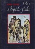 Kósa Csaba - Az Árpád-fiak